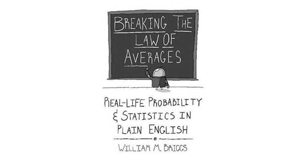 Breaking the Law of Averages William Briggs Book Cover