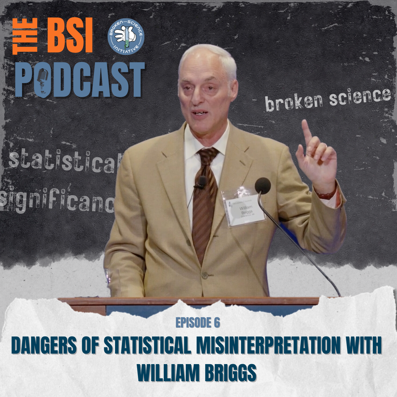 Ep 6 – William Briggs – Dangers of Statistical Misinterpretation