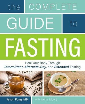 Complete Guide to Fasting_ Heal Your Body Through Intermittent, Alternate-Day, and Extended Fasting