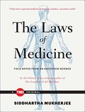 Laws of Medicine_ Field Notes from an Uncertain Science (TED Books)