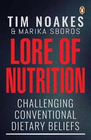 Lore of Nutrition_ Challenging conventional dietary beliefs