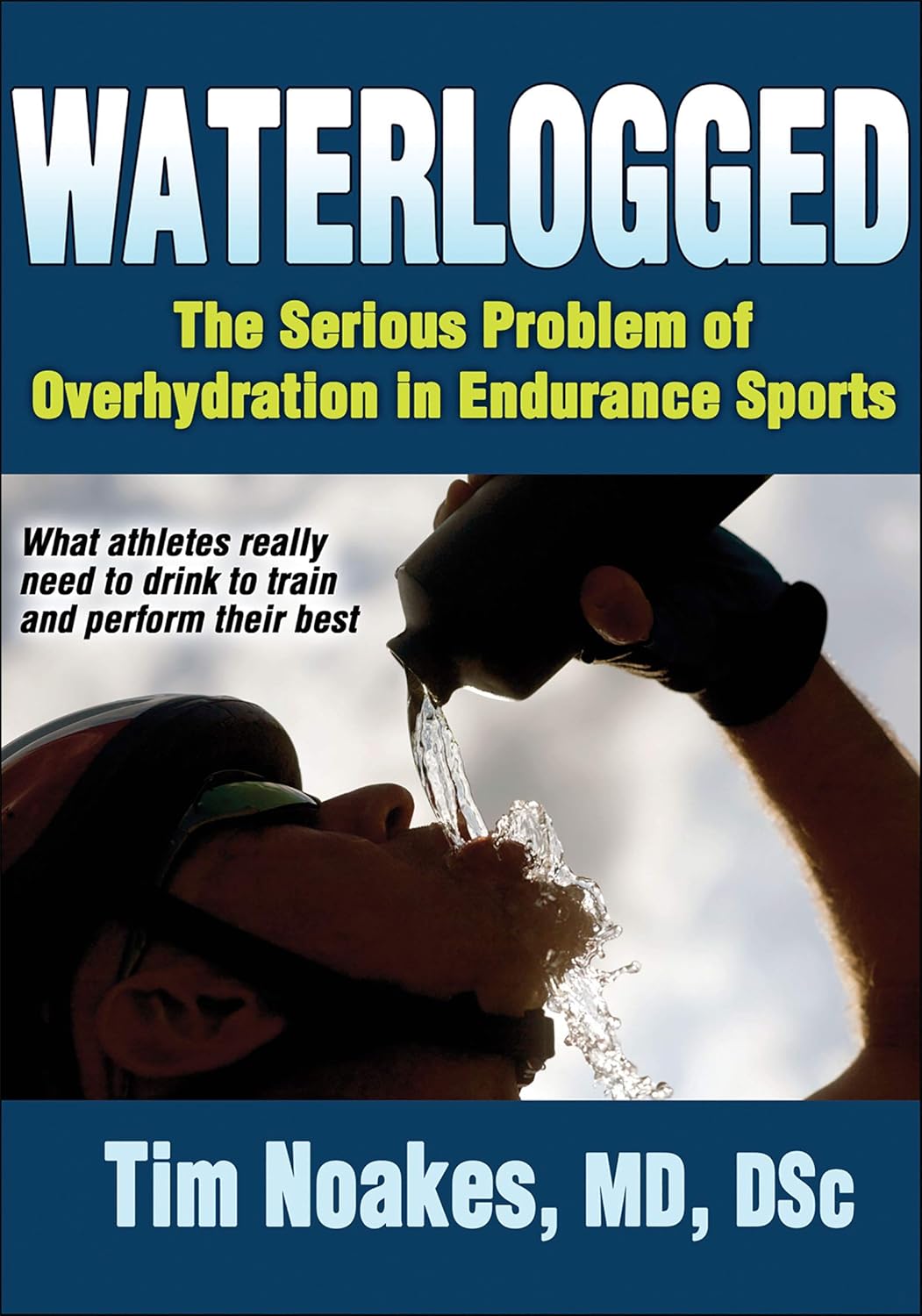 Waterlogged The Serious Problem of Overhydration in Endurance Sports